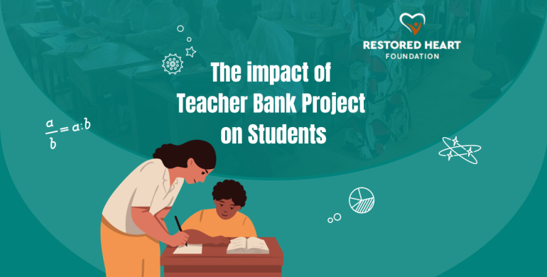 The impact of Teacher Bank Project on Student
